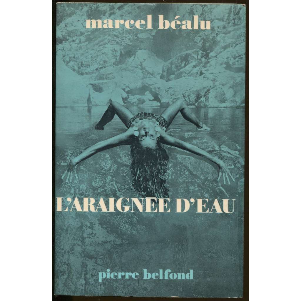 L'araignée d'eau suivi de Contes du demi-sommeil. Préface de André Pieyre de Mandiargues [román, pohádky, francouzsky]