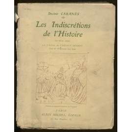 Les Indiscrétions de l'Histoire. Deuxième série [indiskrece, netaktnost, historie]