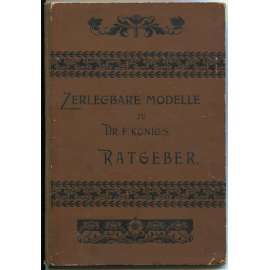 Zerlegbare Modelle zu Dr. F. König's Ratgeber [rozkládací lidské tělo - 4 anatomické skládací modely: muž, žena, hlava a končetiny]