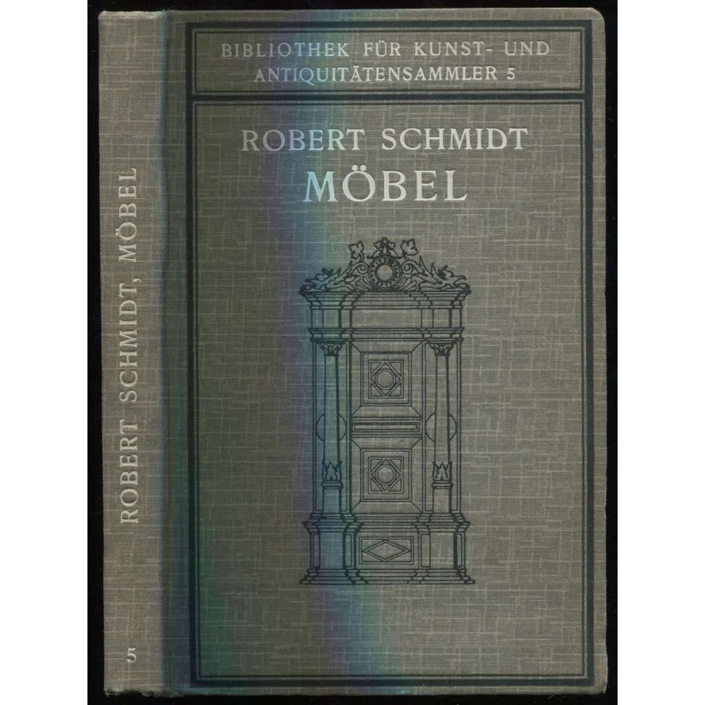 Möbel. Ein Handbuch für Sammler und Liebhaber [nábytek, příručka, sběratelství]