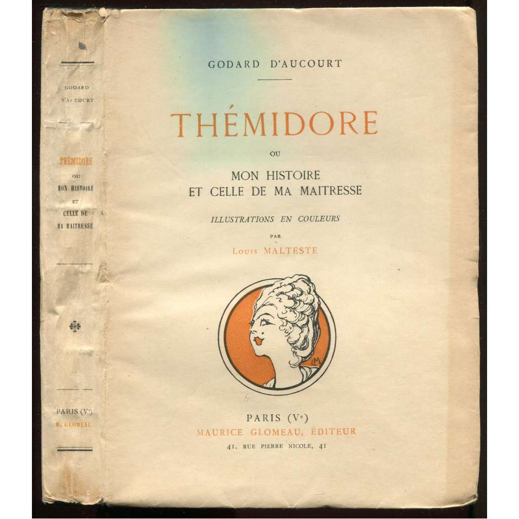 Thémidore ou mon histoire et celle de ma maîtresse. Illustrations en couleurs par Louis Malteste [sex, první vydání, číslovaný výtisk]