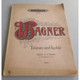 Tristan und Isolde. Für Klavier zu 2 Händen mit Hinzufügung des Textes von Otto Singer [= Edition Peters; 3417 (9809)]	[Isolda, opera, noty]