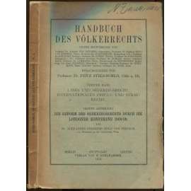 Die Reform des Seekriegsrechtes durch die Londoner Konferenz 1908/09 [= Handbuch des Völkerrechts; Vierter Band: Land- und Seekriegsrecht. Internationales Privat- und Strafrecht; dritte Abteilung] [mezinárodní právo]