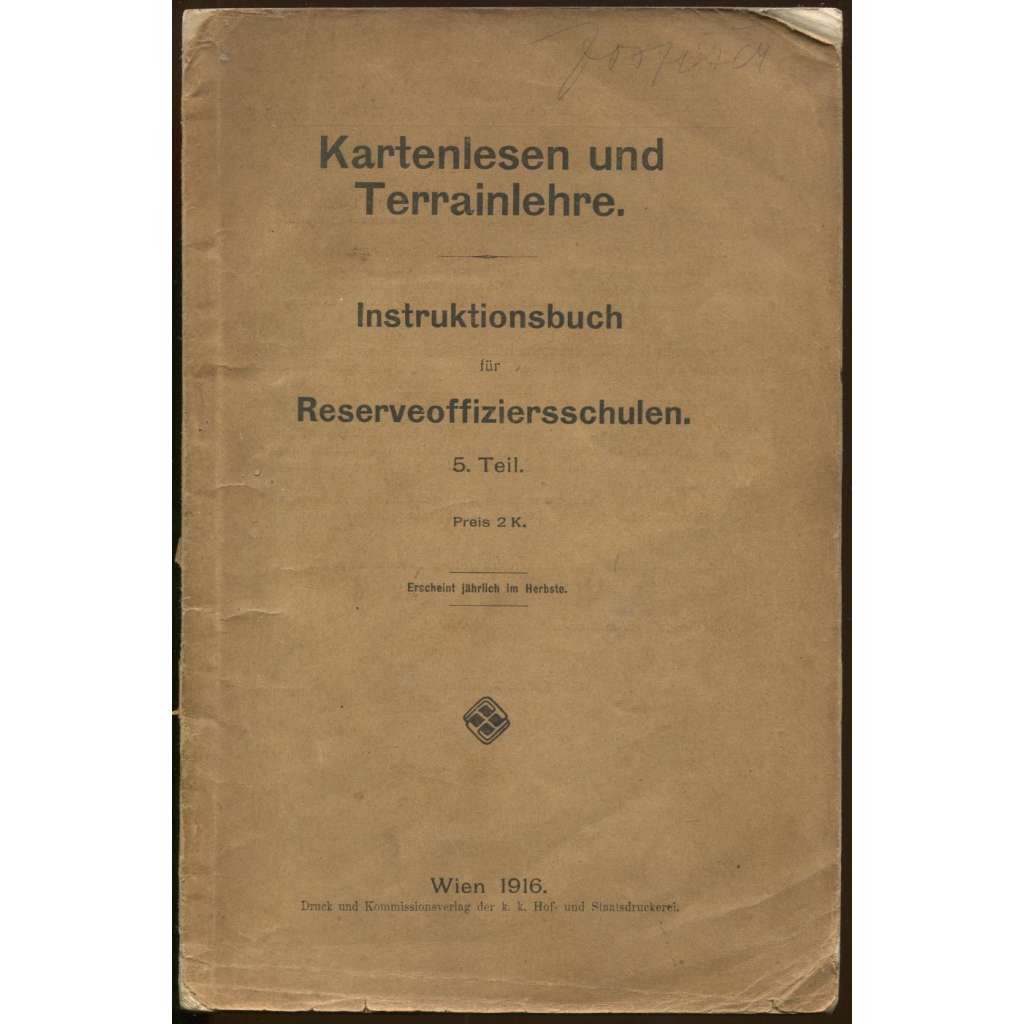 Kartenlesen und Terrainlehre. Instruktionsbuch für Reserveoffiziersschulen. 5. Teil  [vojenské příručky, Rakousko-Uhersko, kartografie]