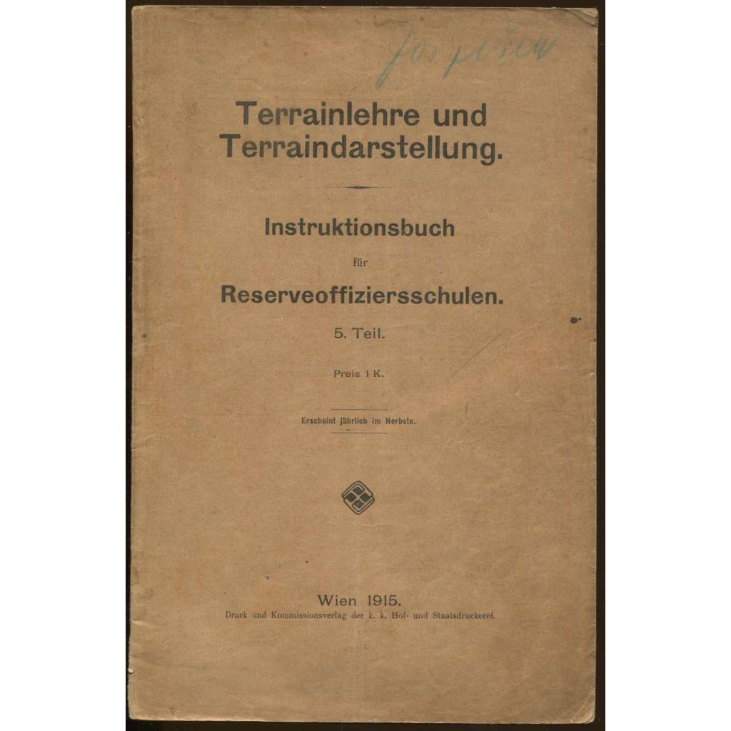 Terrainlehre und Terraindarstellung. Instruktionsbuch für Reserveoffiziersschulen. 5. Teil [vojenské příručky, Rakousko-Uhersko, kartografie]