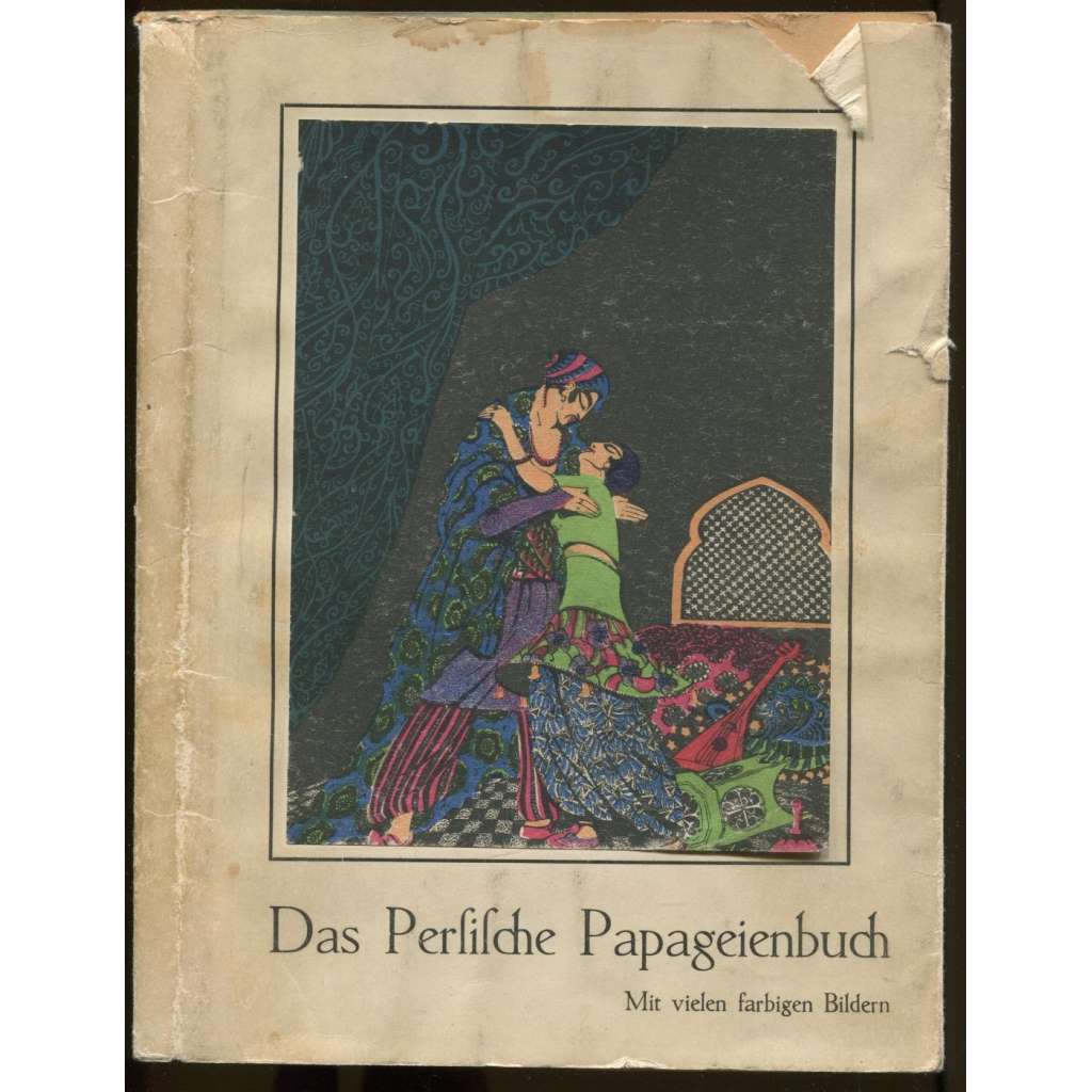 Das persische Papageienbuch. Nacherzählt von Ernst Roenau. Mit Buchschmuck von Rosà [Persie]
