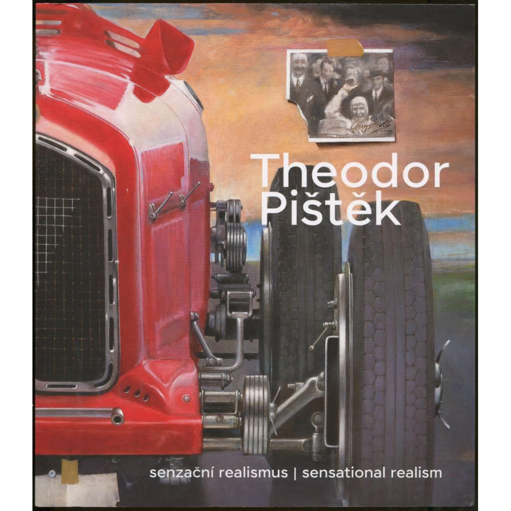 Theodor Pištěk: Senzační realismus = Sensational Realism [Alšova jihočeská galerie, Hluboká nad Vltavou, 26. 6. - 30. 10. 2022]