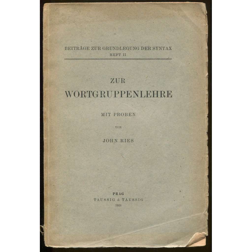 Zur Wortgruppenlehre. Mit Proben aus einer ausführlichen Wortgruppenlehre der deutschen Sprache der Gegenwart [jazykověda, syntax]