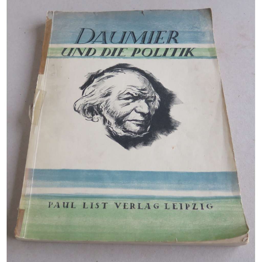 Daumier und die Politik. 64 Tiefdruckreproduktionen nach Originallithographien. Mit einer Einleitung und Bildtexten [litografie, grafika]