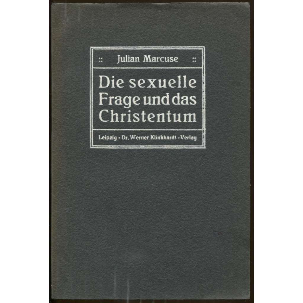 Die sexuelle Frage und das Christentum [sexuologie, náboženství]