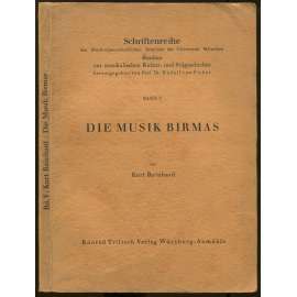 Die Musik Birmas [= Schriftenreihe des Musikgeschichtlichen Seminars der Universität München; Band V] [Hudba, Burma]