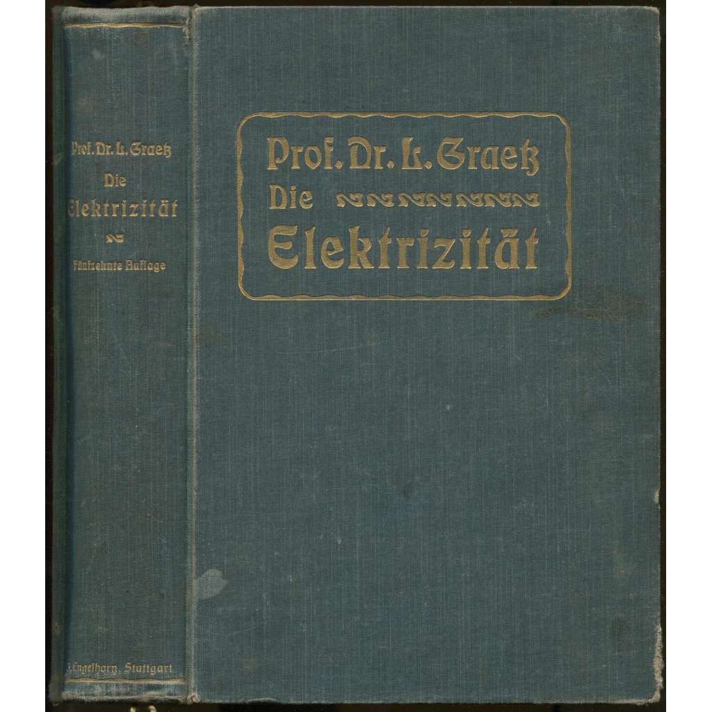 Die Elektrizität und ihre Anwendung. Mit 627 Abbildungen. Fünfzehnte Auflage. (57. bis 66. Tausend) [elektřina]