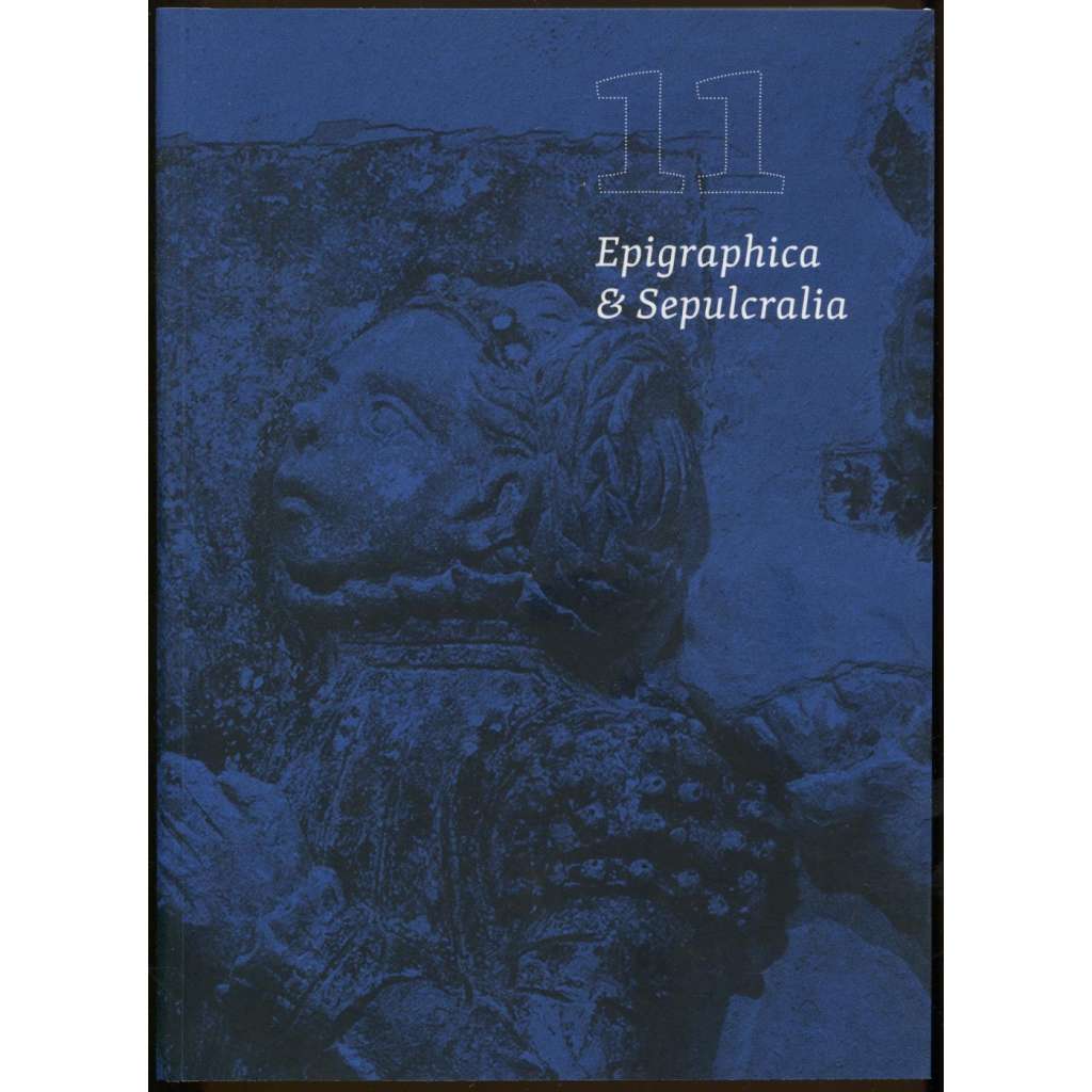 Epigraphica & Sepulcralia 11. Fórum epigrafických a sepulkrálních studií