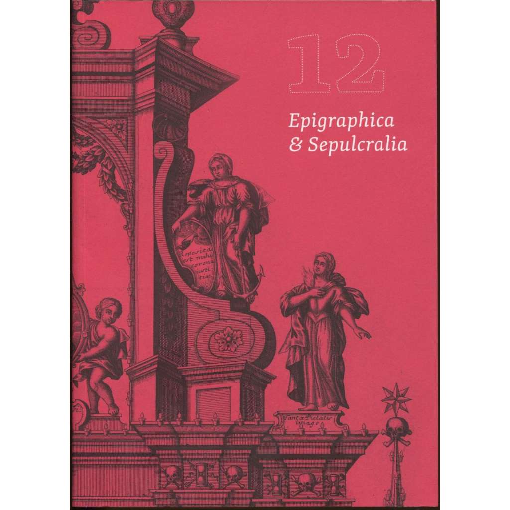 Epigraphica & Sepulcralia 12. Fórum epigrafických a sepulkrálních studií