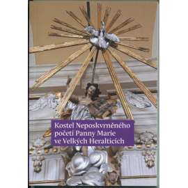 Kostel Neposkvrněného početí Panny Marie ve Velkých Heralticích [= Monumenta Bohemiae et Moraviae; 6]  Velké Heraltice