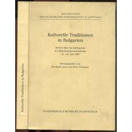 Kulturelle Traditionen in Bulgarien. Bericht über das Kolloquium der Südosteuropa-Kommission 16.-18. Juni 1987 [kulturní tradice, Bulharsko, sborník]