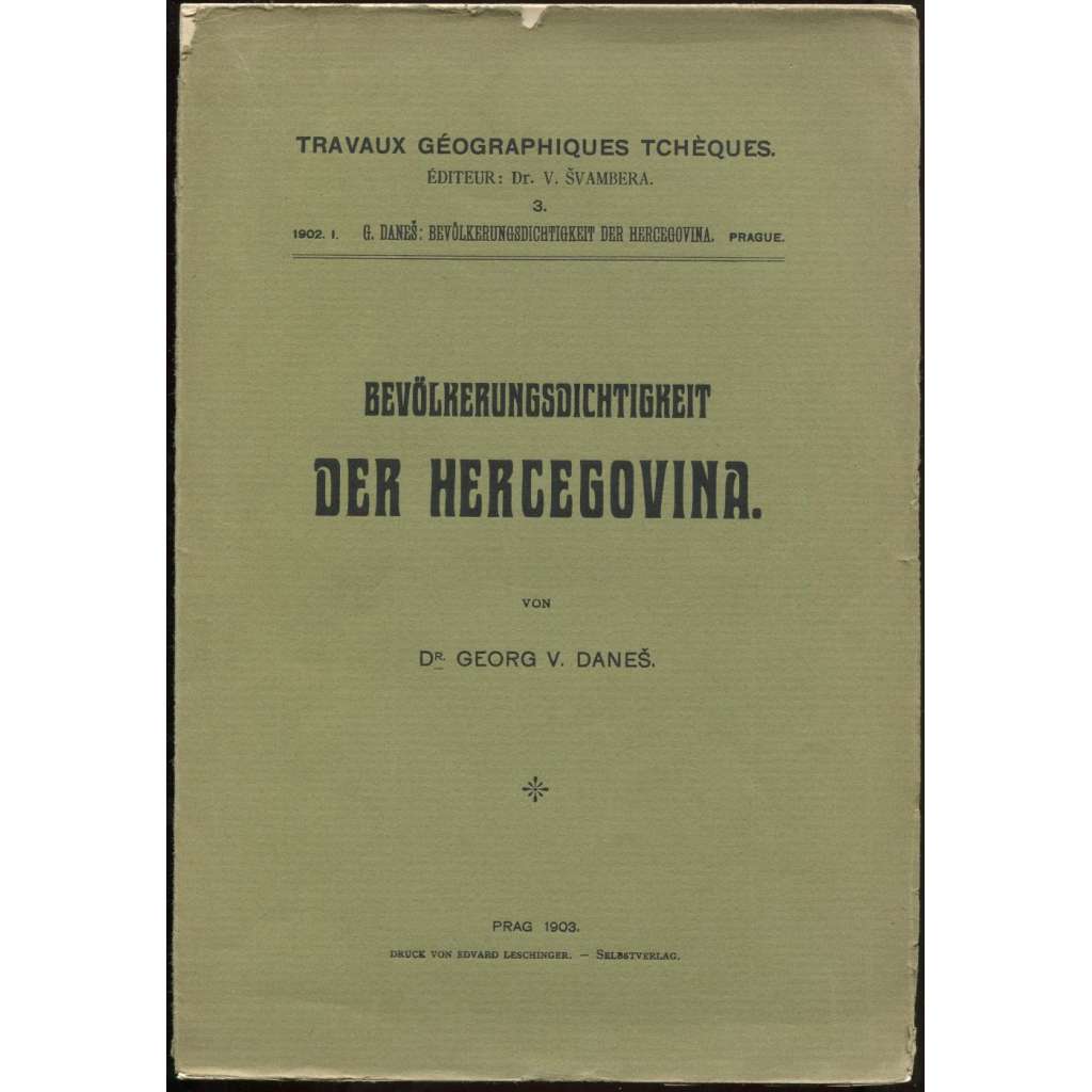 Bevölkerungsdichtigkeit der Hercegovina [= Travaux géographiques Tchèques; 3] [hustota obyvatelstvo, geografie]