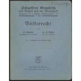 Völkerrecht. 22.-23. durchgesehene und berichtigte Auflage [= Schaeffers Grundriß des Rechts und der Wirtschaft; 15. Band]	[mezinárodní právo]