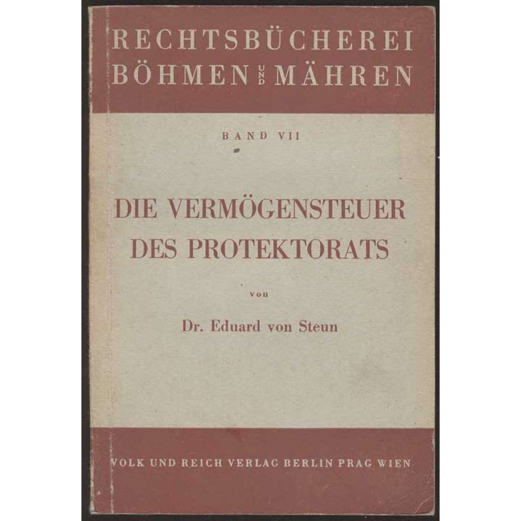 Die Vermögensteuer des Protektorats mit Durchführungsverordnung, ... [daně, protektorát, právo]