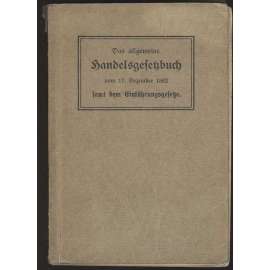 Das allgemeine Handelsgesetzbuch vom 17. Dezember 1862 ... [obchodní právo, Rakousko-Uhersko]