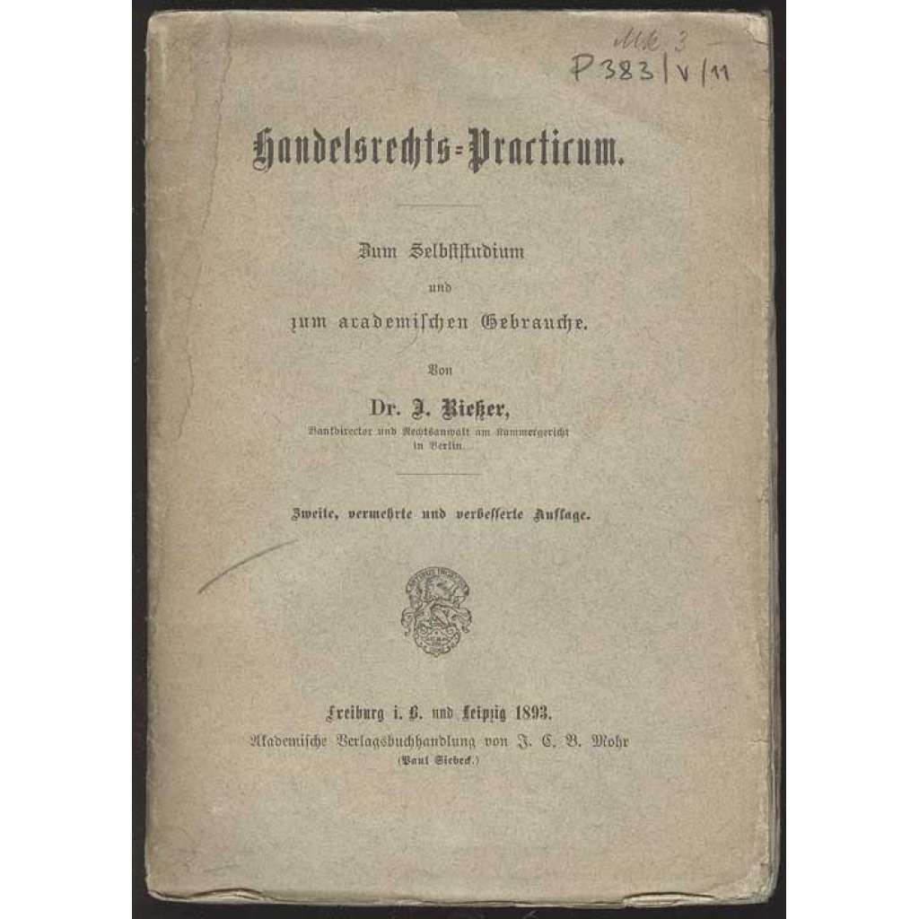 Handelsrechts-Practicum. Zum Selbststudium und zum academischen Gebrauche. Zweite, vermehrte und verbesserte Auflage [obchodní právo, úvod]