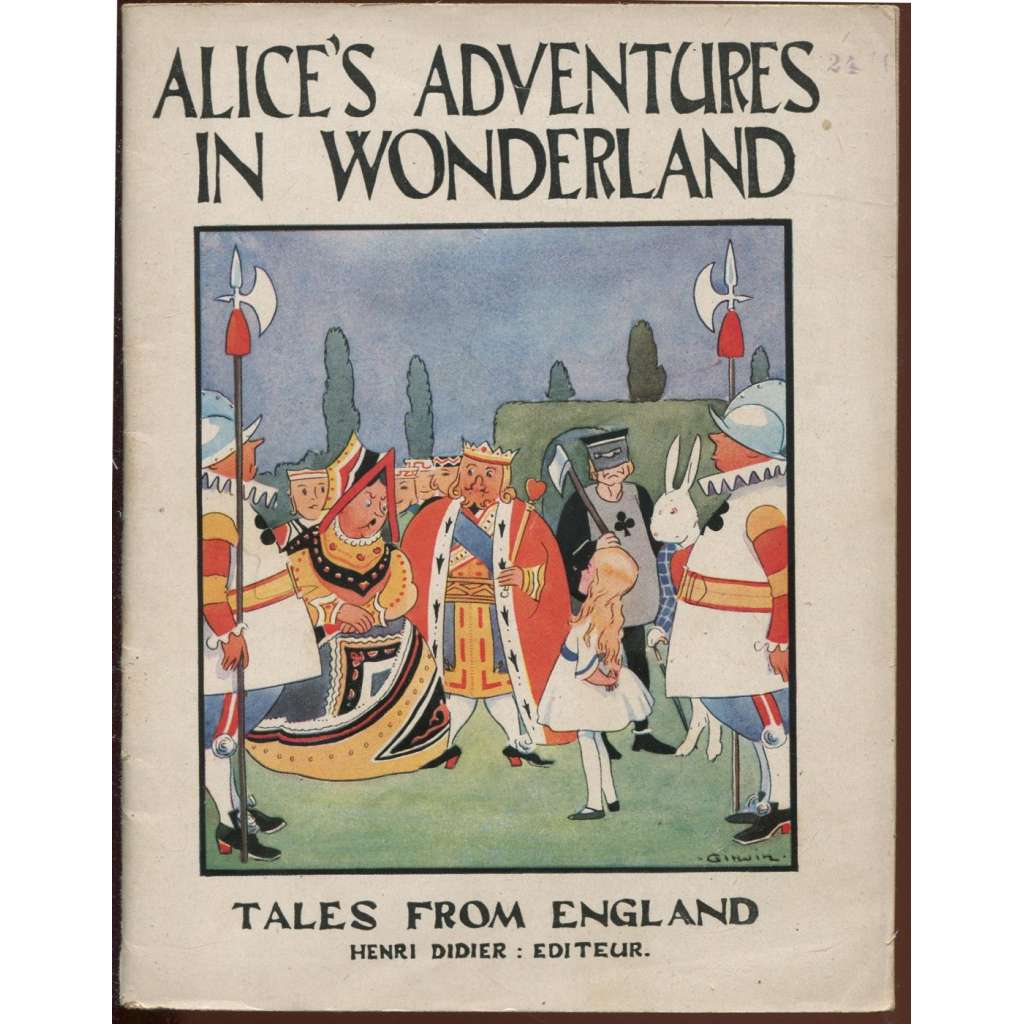 Alice's Adventures in Wonderland: Abridged and simplified. 7th edition, revised and corrected [= Tales from England; 1st degree No. 1] [Alenka, učebnice, angličtina]
