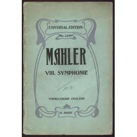 Gustav Mahler's VIII. Symphonie. Thematische Analyse. Mit einer Einleitung, biographischen Daten und dem Porträt Mahlers [= Universal-Edition; No. 3399]