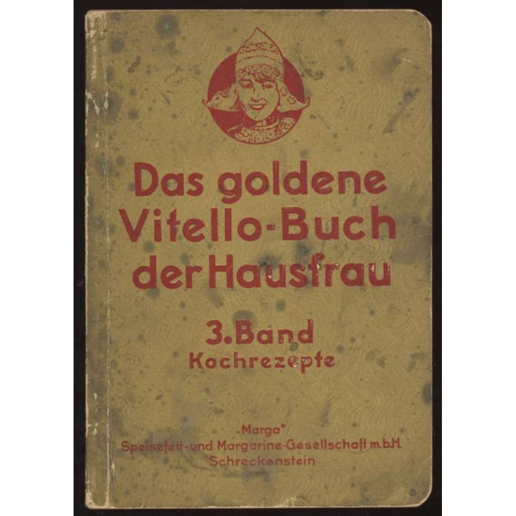 Das goldene Vitello-Buch der Hausfrau. 3. Band. Kochrezepte [recepty, kuchařka, margarín]