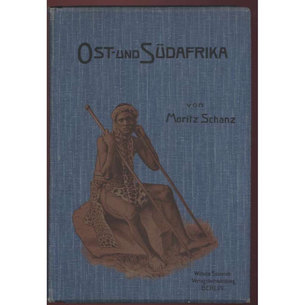 Ost- und Südafrika [cestopis, Afrika, dobrodružná literatura]