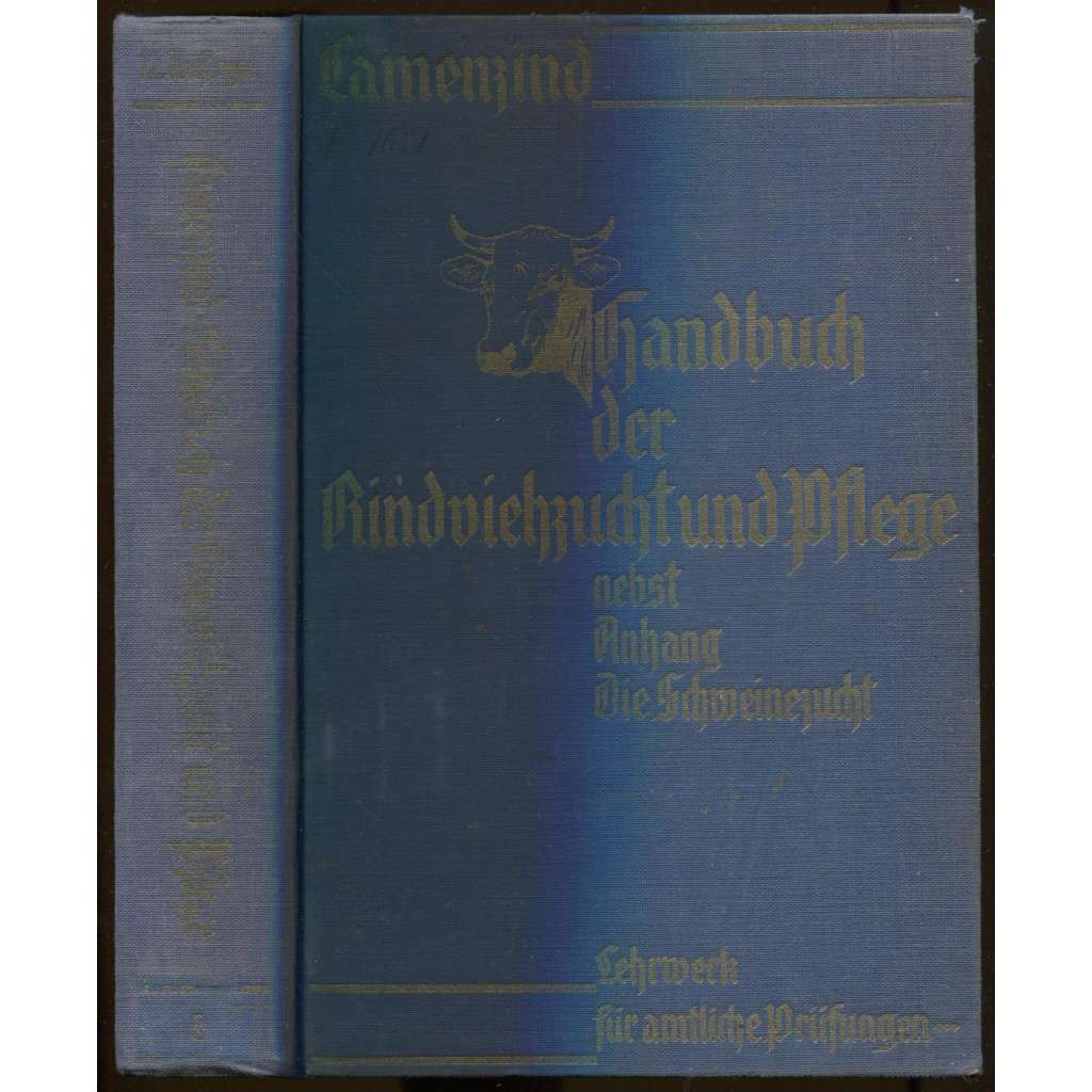 Handbuch der Rindviehzucht und -Pflege. Lebensäußerungen, Rassenkunde, … [chov dobytku, příručka]