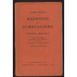 Manifeste du surréalisme. Poisson soluble. Nouvelle édition augmentée d‘une préface et de la lettre aux vovantes. Frontispice de Max Ernst	[Manifest surrealismu, surrealismus]