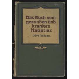 Das Buch vom gesunden und kranken Haustier. ... [veterinářství, domácí zvířata]