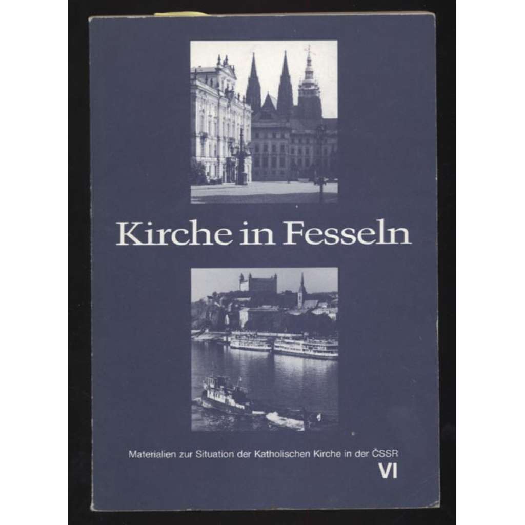 Kirche in Fesseln [= Materialien zur Situation der Katholischen Kirche in der ČSSR; VI] [katolická církev, pronásledování]