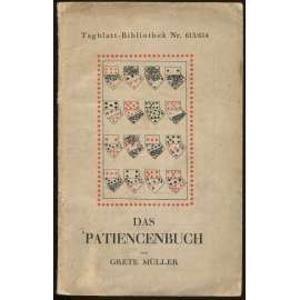 Das Patiencenbuch. Die schönsten Patiencen ausgewählt u. mitgeteilt. Zeichnungen von Nelly Austerlitz [= Tagblatt-Bibliothek; Nr. 613/614] [pasiáns]