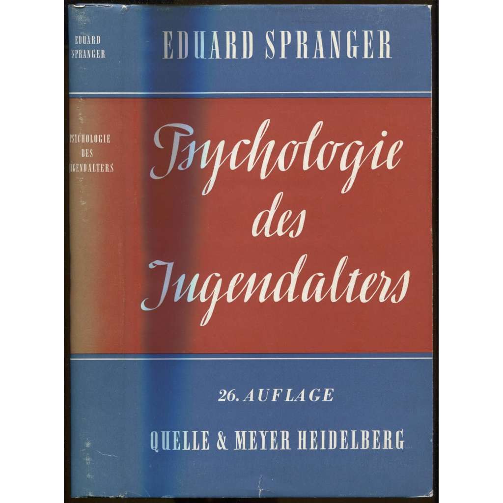 Psychologie des Jugendalters. 26. Auflage, 106. bis 112. Tausend [psychologie, mladiství, podpis autora]