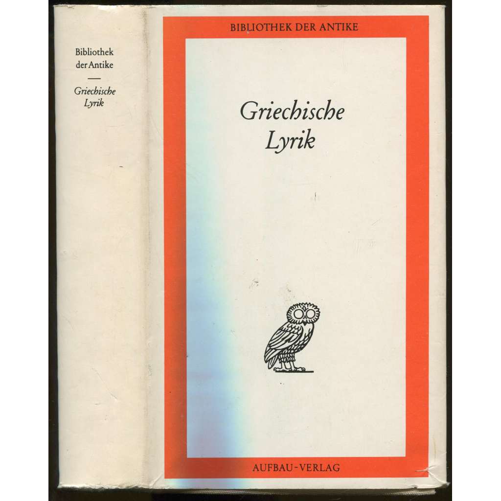 Griechische Lyrik in einem Band. 2., durchgesehene Auflage [= Bibliothek der Antike - griechische Reihe]	[řecká lyrika, antika, stará řečtina, překlady]