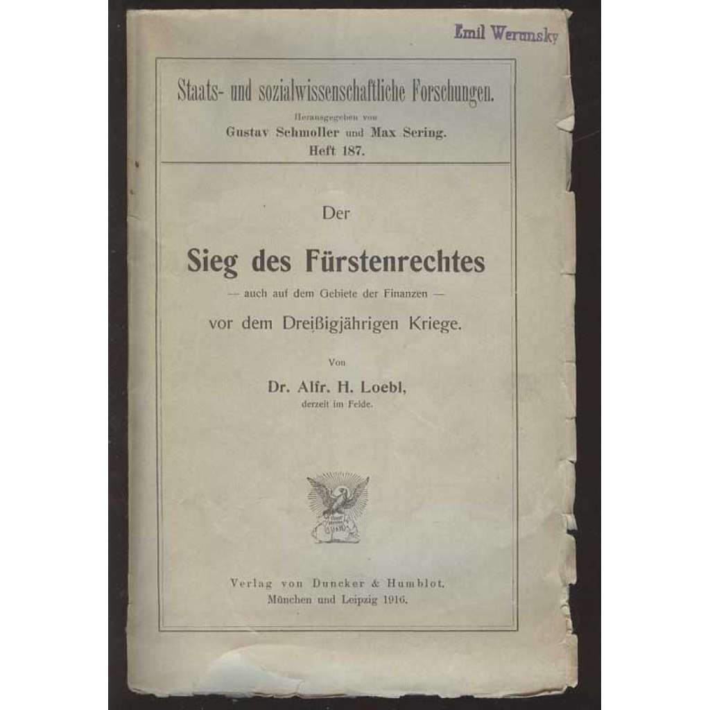 Der Sieg des Fürstenrechtes auch auf dem Gebiete der Finanzen - vor dem Dreißigjährigen Kriege [= Staats- und sozialwissenschaftliche Forschungen; Heft 187] [dějiny, Třicetiletá válka]