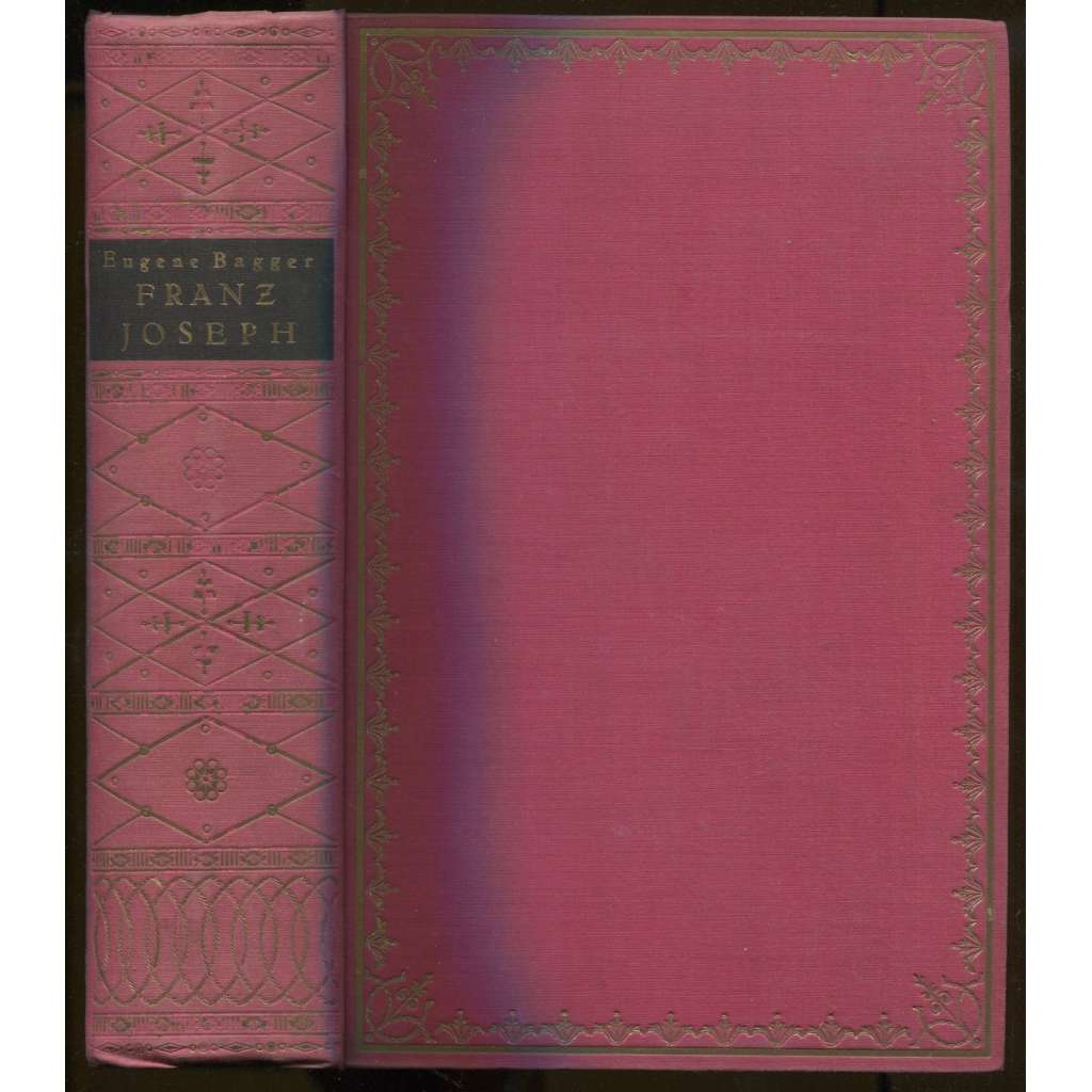 Franz Joseph. Eine Persönlichkeits-Studie. Mit 79 Abbildungen [František Josef, císař, životopis, Rakousko-Uhersko]