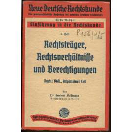 Rechtsträger, Rechtsverhältnisse und Berechtigungen (Buch I BGB., Allgemeiner Teil). 1. Auflage [= Neue deutsche Rechtskunde; Erste Reihe, 2. Heft] [právo, Třetí říše]