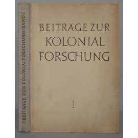 Beiträge zur Kolonialforschung; Band I. Mit 79 Abbildungen im Text und auf 37 Tafeln, sowie mit 2 Deckblättern und 5 Karten [etnografie, kolonie]