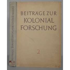 Beiträge zur Kolonialforschung; Band II. Mit 2 Farbtafeln nach Naturaufnahmen. 114 Abbildungen im Text und auf 38 Schwarztafeln, sowie mit 5 Karten [etnografie, kolonie]