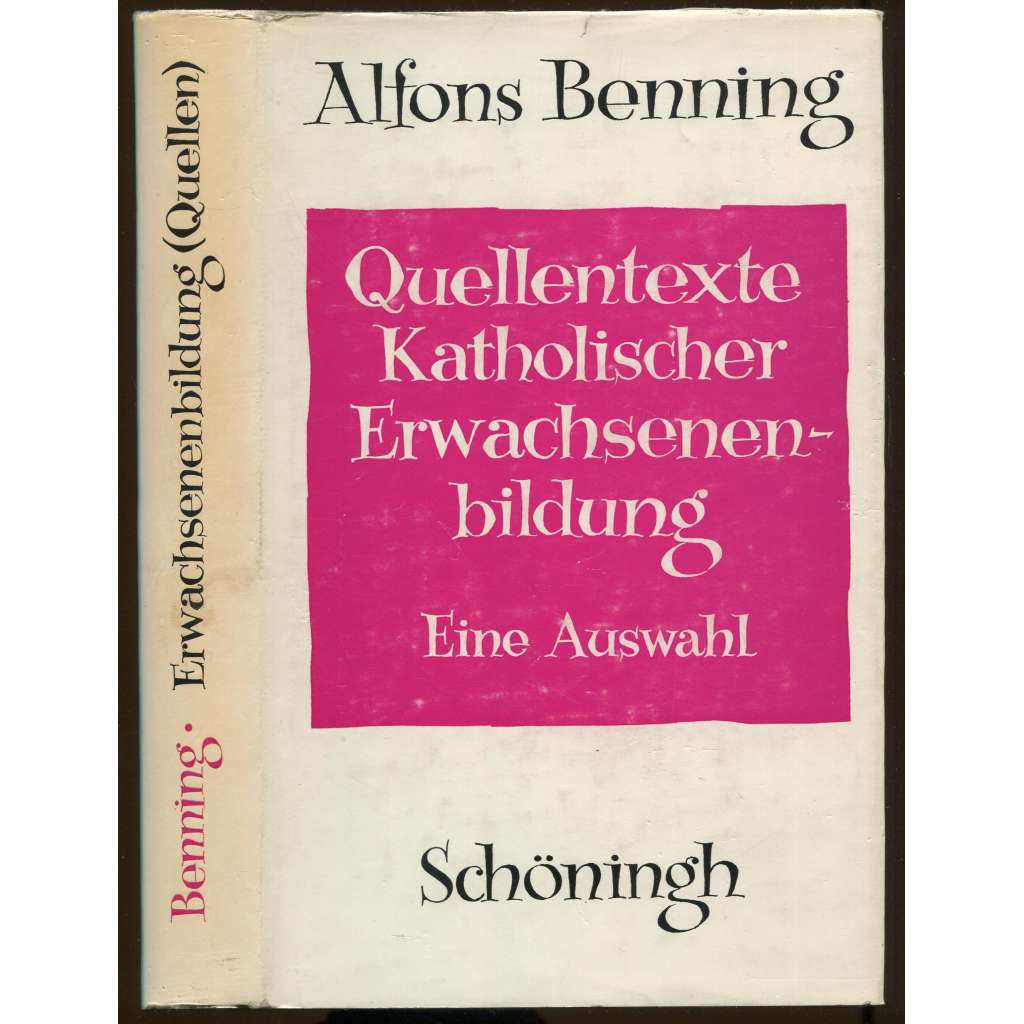 Quellentexte katholischer Erwachsenenbildung. Eine Auswahl [= Schriften zur Pädagogik und Katechetik; Band 19]	[andragogika, náboženství]