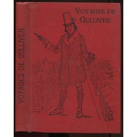 Voyages de Gulliver. Arrangés pour la jeunesse par André de Verrières. Avec illustrations en couleurs et gravures dans le texte Max Wulff et Paul Allier	[Gulliverovy cesty francouzsky, ilustrace]