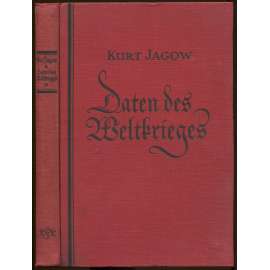 Daten des Weltkrieges. Vorgeschichte und Verlauf bis Ende 1921 [První světová válka, statistika]