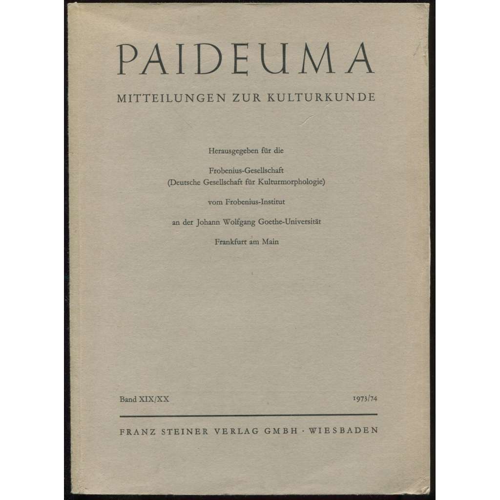 Paideuma. Mitteilungen zur Kulturkunde; Band XIX/XX Gedenschrift Leo Frobenius zur 100. Wiederkehr seines Geburtstages [sborník, etnografie, časopis]