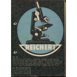 Die gebräuchlichsten Mikroskope und Nebenapparate [Reichert Übersichtsliste]	[mikroskopy, prodejní katalog]