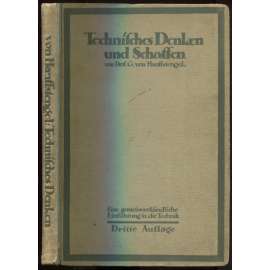 Technisches Denken und Schaffen. Eine gemeinverständliche Einführung in die Technik. Dritte, durchgesehene Auflage. Mit 153 Textabbildungen	[technika, úvod]