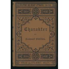 Charakter. Deutsch von F. Dobbert [= Bibliothek der Gesamt-Litteratur; 756-759]	 [etika, výchova]