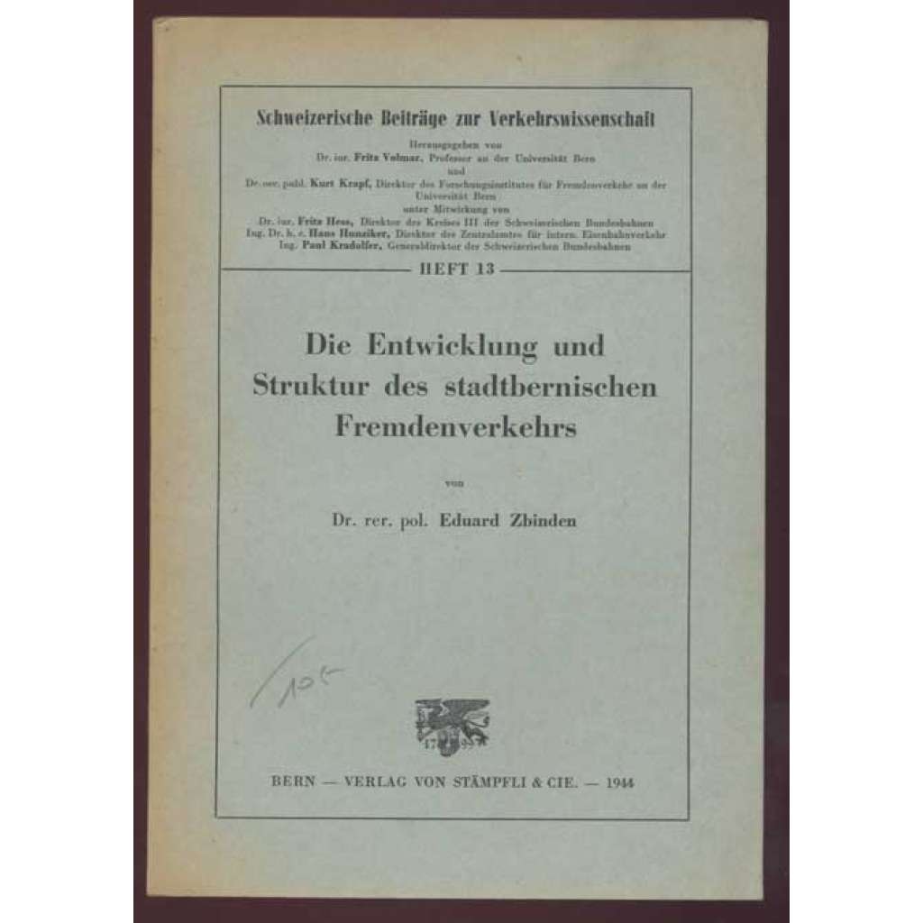 Die Entwicklung und Struktur des stadtbernischen Fremdenverkehrs [= Schweizerische Beiträge zur Verkehrwissenschaft; Heft 13] [turismus, ekonomika]