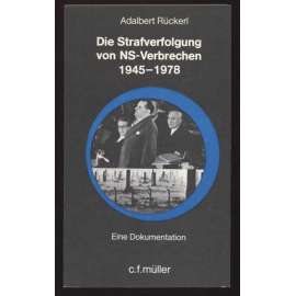 Die Strafverfolgung von NS-Verbrechen 1945-1978. Eine Dokumentation [= Recht, Justiz, Zeitgeschehen; Bd. 31] [národní socialismus, trestní stíhání, právo]
